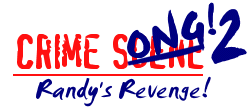 CRIME SONG! 2: Randy's Revenge!